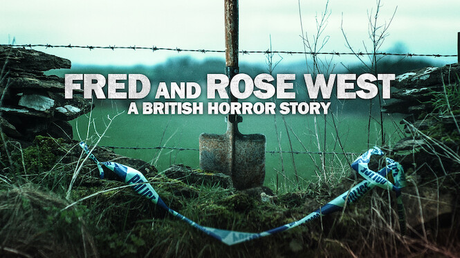Fred and Rose West: A British Horror Story