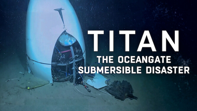 Titan: The OceanGate Submersible Disaster