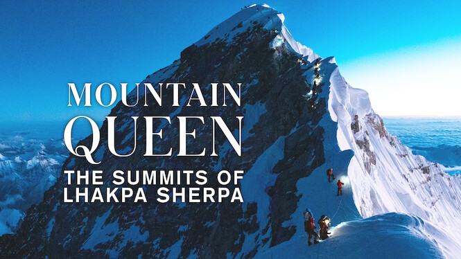 Mountain Queen: The Summits of Lhakpa Sherpa