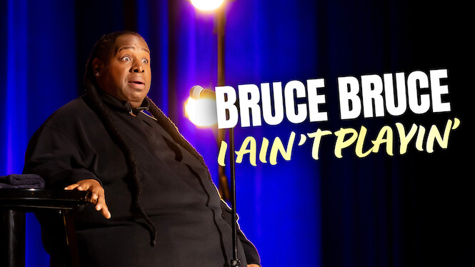 Bruce Bruce: I Ain’t Playin’