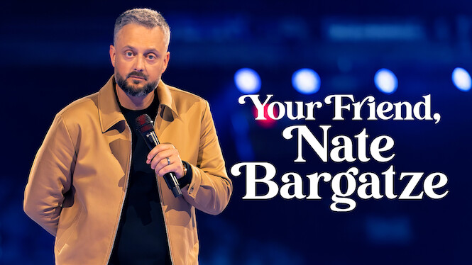 Your Friend, Nate Bargatze