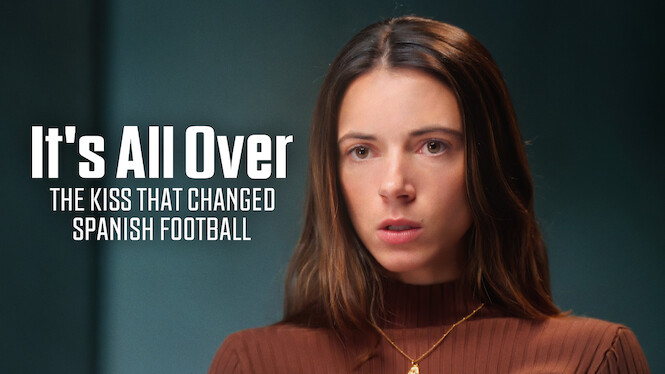 It's All Over: The Kiss That Changed Spanish Football