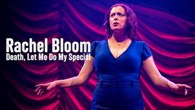 Rachel Bloom: Death, Let Me Do My Special