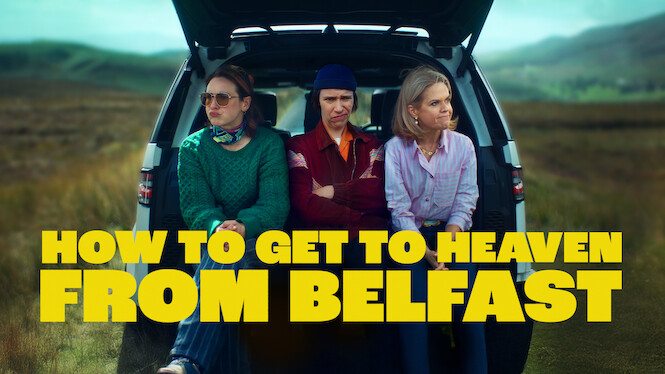 How to Get to Heaven from Belfast