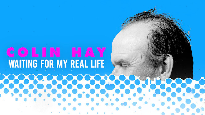 Colin Hay: Waiting for My Real Life