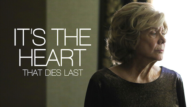 It's the Heart That Dies Last