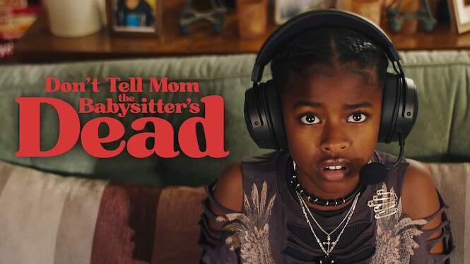 Don't Tell Mom the Babysitter's Dead