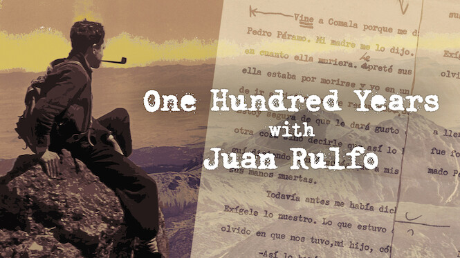 One Hundred Years with Juan Rulfo