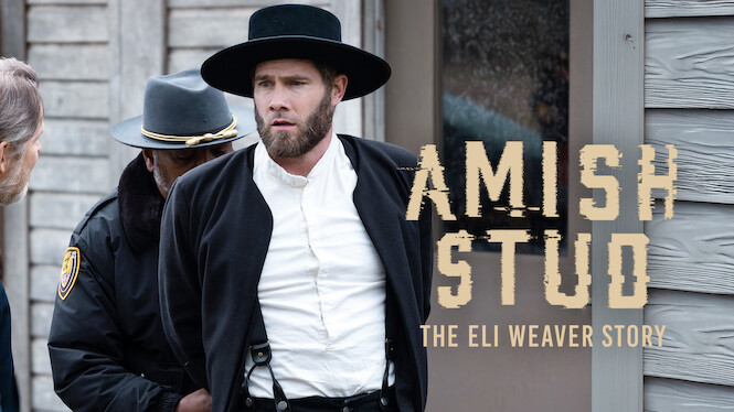 Amish Stud: The Eli Weaver Story
