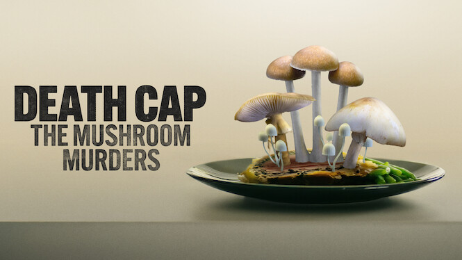 Death Cap: The Mushroom Murders