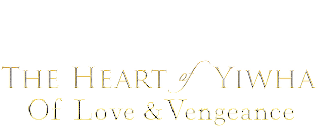 The Heart of Yiwha: Of Love & Vengeance logo