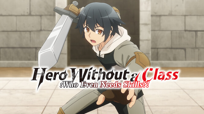 Hero Without a Class: Who Even Needs Skills?!