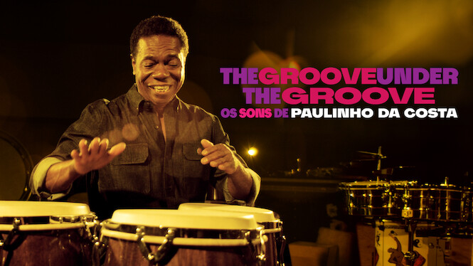 The Groove Under the Groove - os Sons de Paulinho da Costa
