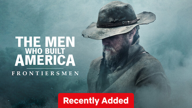 The Men Who Built America: Frontiersmen